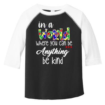 In A World Where You Can Be Anything Be Kind Autism Awareness Toddler Fine Jersey T-Shirt