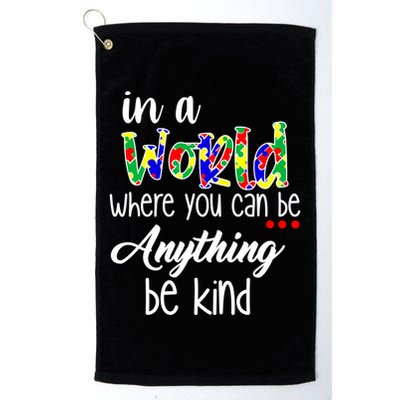 In A World Where You Can Be Anything Be Kind Autism Awareness Golf Towel