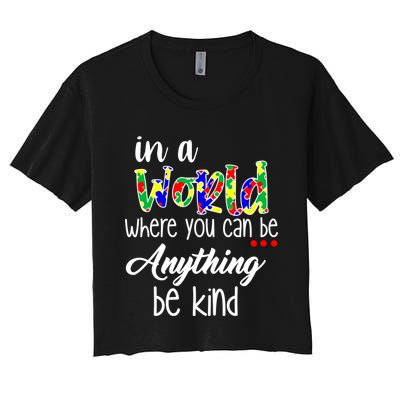 In A World Where You Can Be Anything Be Kind Autism Awareness Crop Top