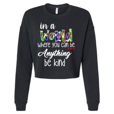 In A World Where You Can Be Anything Be Kind Autism Awareness Cropped Pullover Crew