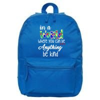 In A World Where You Can Be Anything Be Kind Autism Awareness 16 in Basic Backpack