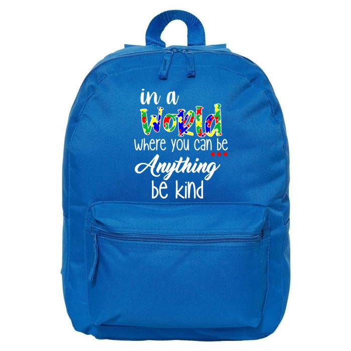 In A World Where You Can Be Anything Be Kind Autism Awareness 16 in Basic Backpack