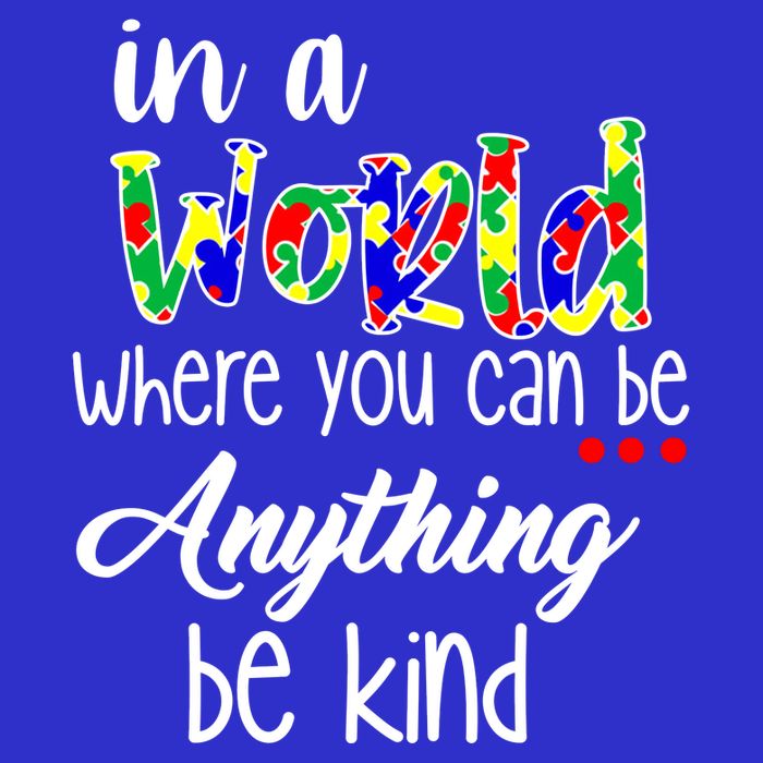 In A World Where You Can Be Anything Be Kind Autism Awareness 16 in Basic Backpack