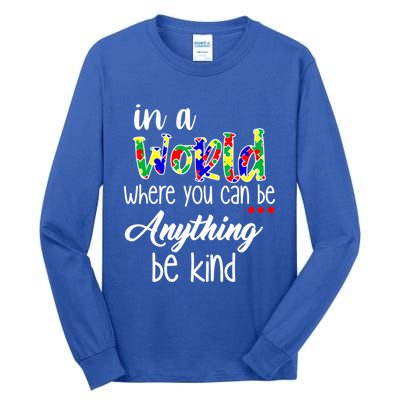 In A World Where You Can Be Anything Be Kind Autism Awareness Tall Long Sleeve T-Shirt