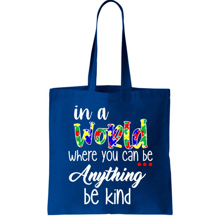 In A World Where You Can Be Anything Be Kind Autism Awareness Bag