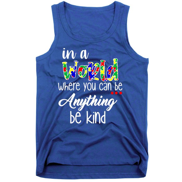 In A World Where You Can Be Anything Be Kind Autism Awareness Tank Top