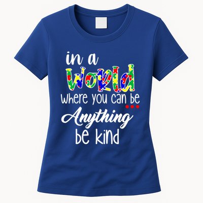 In A World Where You Can Be Anything Be Kind Autism Awareness Womens T-Shirt