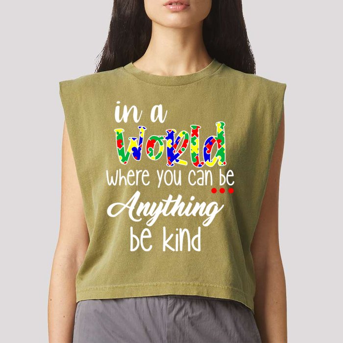 In A World Where You Can Be Anything Be Kind Autism Awareness Garment-Dyed Women's Muscle Tee