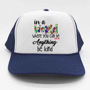 In A World Where You Can Be Anything Be Kind Autism Awareness Trucker Hat