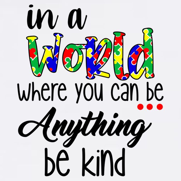In A World Where You Can Be Anything Be Kind Autism Awareness Garment-Dyed Sweatshirt