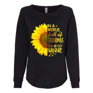 In A World Full Of Grandmas Be Nannie Sunflower Cool Gift Womens California Wash Sweatshirt