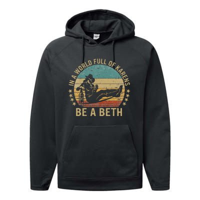 In A World Full Of Karens Be A Beth Performance Fleece Hoodie