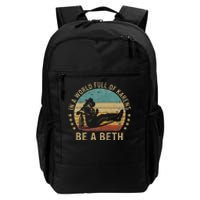 In A World Full Of Karens Be A Beth Daily Commute Backpack