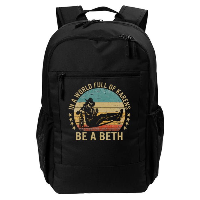 In A World Full Of Karens Be A Beth Daily Commute Backpack