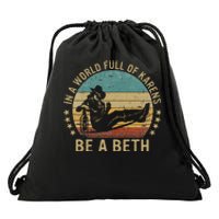 In A World Full Of Karens Be A Beth Drawstring Bag