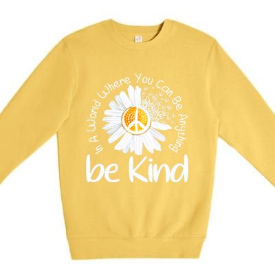 In A World Where You Can Be Anything Be Kind Peace Sign Cute Gift Premium Crewneck Sweatshirt