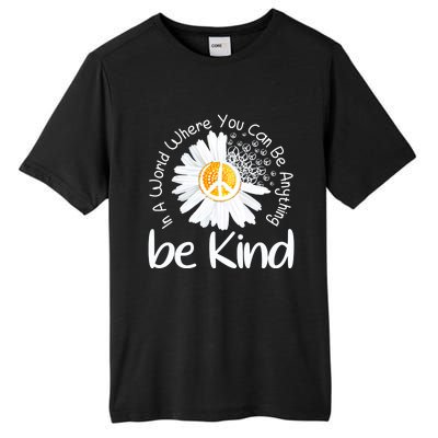 In A World Where You Can Be Anything Be Kind Peace Sign Cute Gift Tall Fusion ChromaSoft Performance T-Shirt