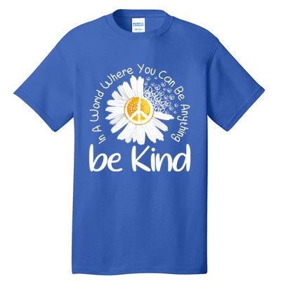 In A World Where You Can Be Anything Be Kind Peace Sign Cute Gift Tall T-Shirt