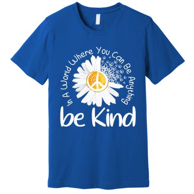 In A World Where You Can Be Anything Be Kind Peace Sign Cute Gift Premium T-Shirt