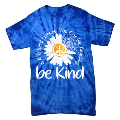 In A World Where You Can Be Anything Be Kind Peace Sign Cute Gift Tie-Dye T-Shirt