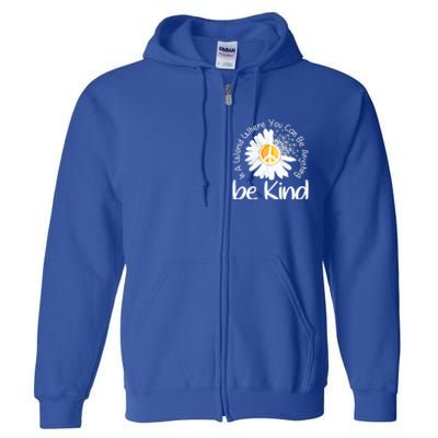 In A World Where You Can Be Anything Be Kind Peace Sign Cute Gift Full Zip Hoodie