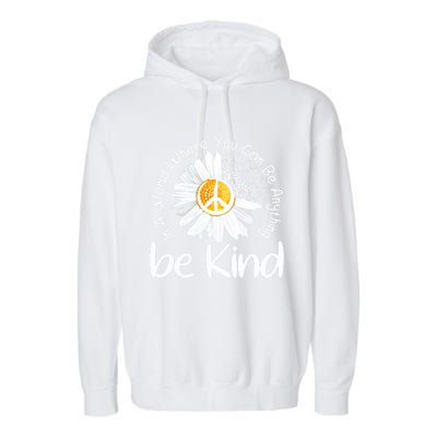 In A World Where You Can Be Anything Be Kind Peace Sign Cute Gift Garment-Dyed Fleece Hoodie