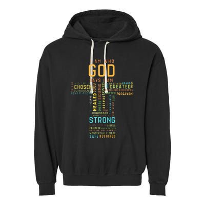 I Am Who God Says I Am Christian Faith Religious Garment-Dyed Fleece Hoodie