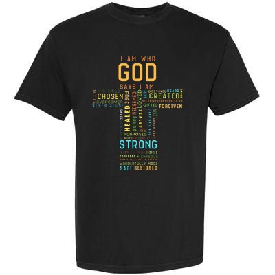 I Am Who God Says I Am Christian Faith Religious Garment-Dyed Heavyweight T-Shirt