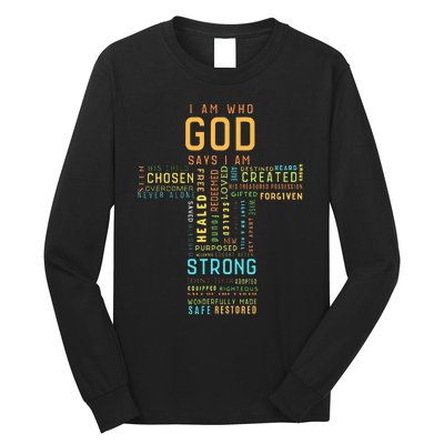 I Am Who God Says I Am Christian Faith Religious Long Sleeve Shirt