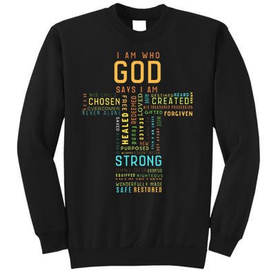 I Am Who God Says I Am Christian Faith Religious Sweatshirt