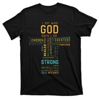 I Am Who God Says I Am Christian Faith Religious T-Shirt