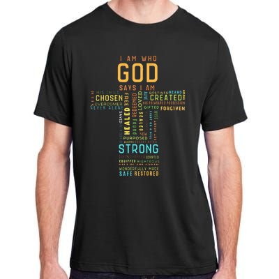 I Am Who God Says I Am Christian Faith Religious Adult ChromaSoft Performance T-Shirt