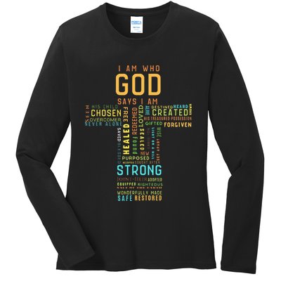 I Am Who God Says I Am Christian Faith Religious Ladies Long Sleeve Shirt
