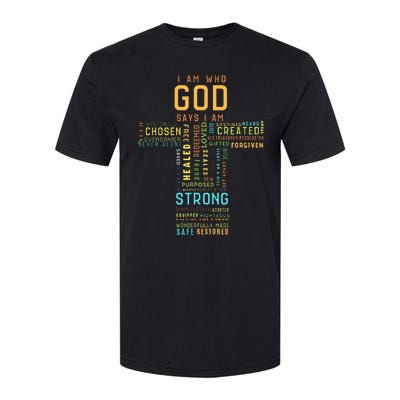 I Am Who God Says I Am Christian Faith Religious Softstyle CVC T-Shirt