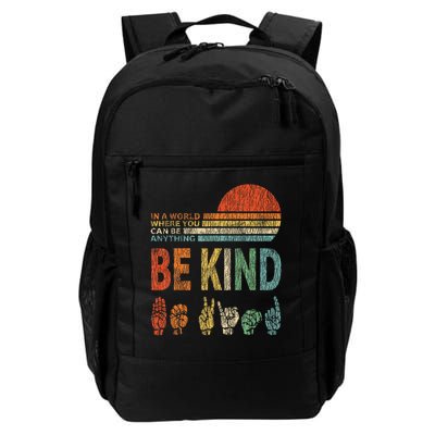 In A World Where You Can Be Anything Be Kind Sign Language Daily Commute Backpack