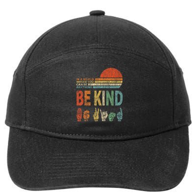 In A World Where You Can Be Anything Be Kind Sign Language 7-Panel Snapback Hat
