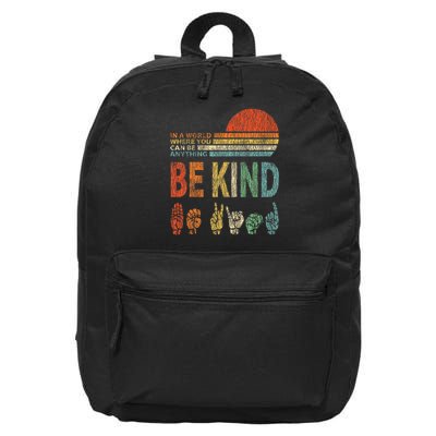 In A World Where You Can Be Anything Be Kind Sign Language 16 in Basic Backpack