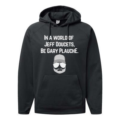 In A World Of Jeff Doucets Be Gary Plauche Performance Fleece Hoodie