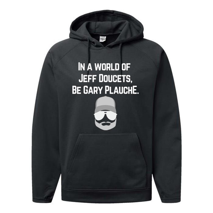 In A World Of Jeff Doucets Be Gary Plauche Performance Fleece Hoodie