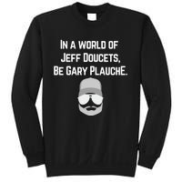 In A World Of Jeff Doucets Be Gary Plauche Sweatshirt