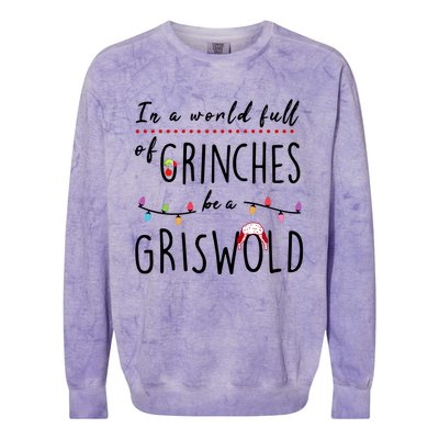 In A World Full Of Grinches Be A Griswold Christmas Colorblast Crewneck Sweatshirt