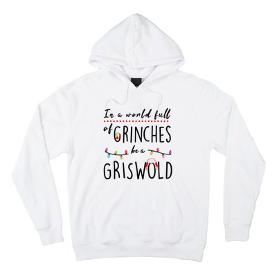 In A World Full Of Grinches Be A Griswold Christmas Hoodie