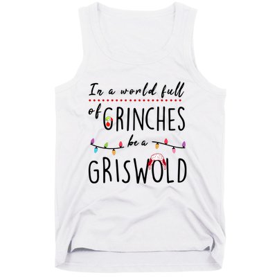 In A World Full Of Grinches Be A Griswold Christmas Tank Top