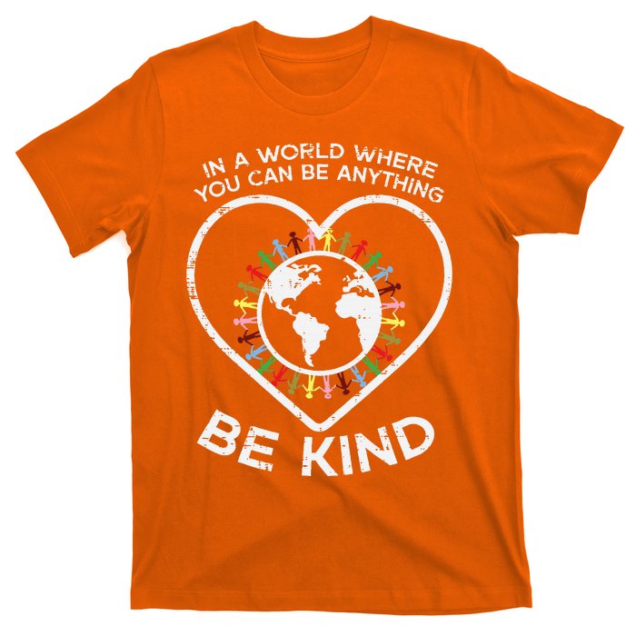 In A World Anything Be Kind Unity Day Orange Anti Bullying T-Shirt