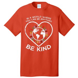 In A World Anything Be Kind Unity Day Orange Anti Bullying Tall T-Shirt