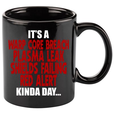 It's A Warp Core Plasma Leak Shield Funny Meme 11oz C Handle Ceramic Mug