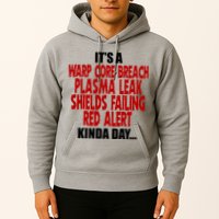 It's A Warp Core Plasma Leak Shield Funny Meme Hoodie