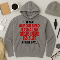 It's A Warp Core Plasma Leak Shield Funny Meme Hoodie