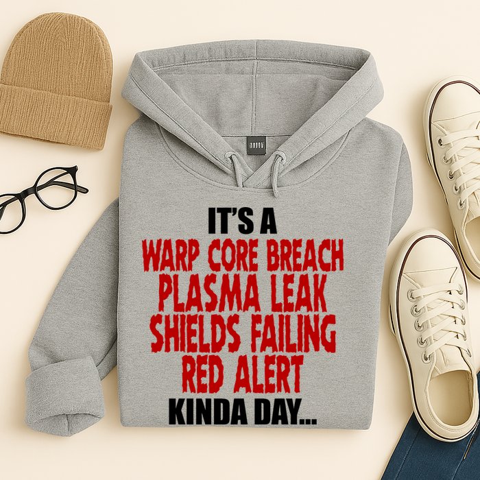 It's A Warp Core Plasma Leak Shield Funny Meme Hoodie
