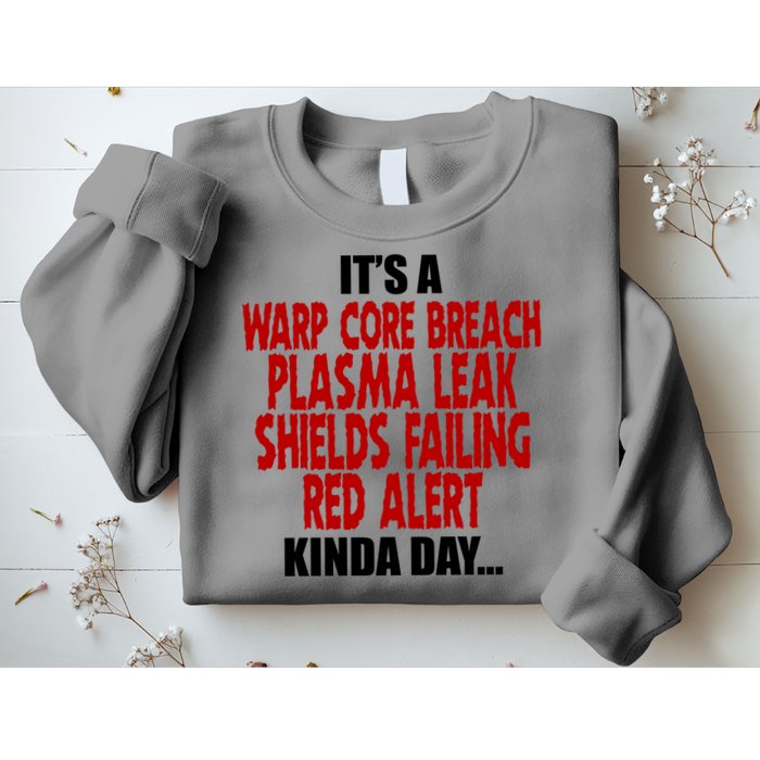 It's A Warp Core Plasma Leak Shield Funny Meme Sweatshirt